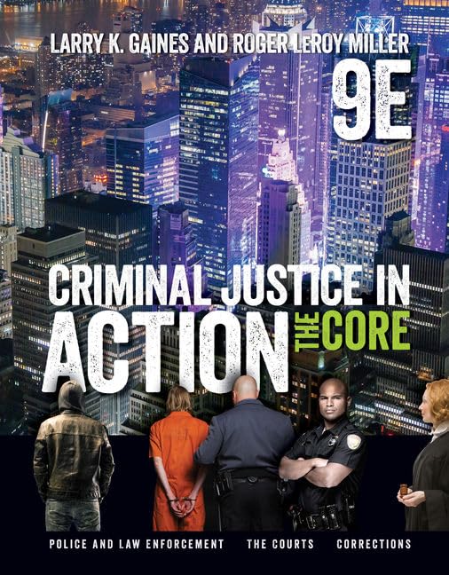 Criminal Justice in Action: The Core 9th Ed.