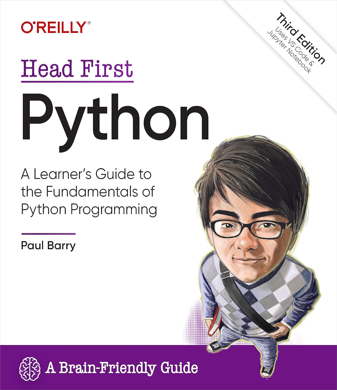 Head First Python: A Learner's Guide to the Fundamentals of Python Programming, A Brain-Friendly Guide 3rd Edition ISBN: 978-1492051299