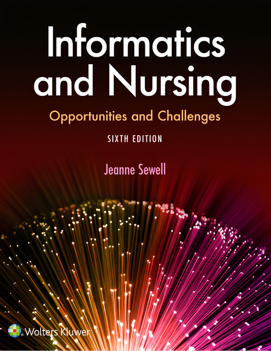 Informatics and Nursing 6th Edition, ISBN: 978-1496394064
