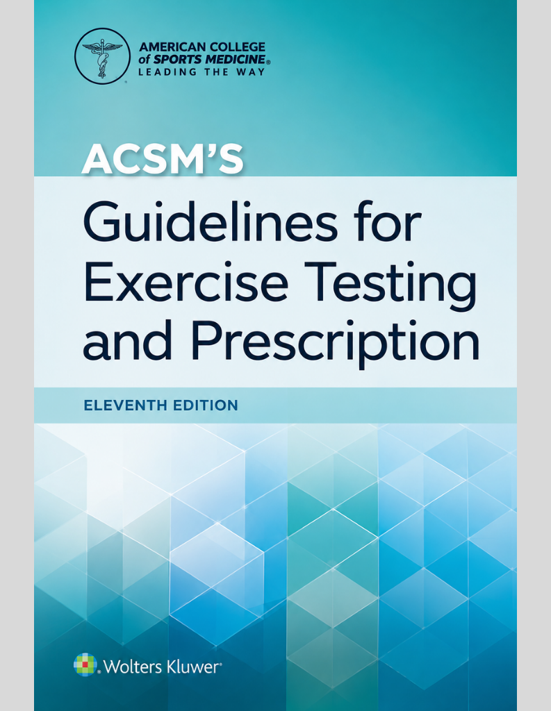 ACSM's Guidelines for Exercise Testing 11th Ed.
