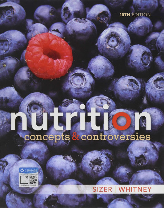 Nutrition: Concepts and Controversies (MindTap Course List) 15th Edition, ISBN- 978-1337906371
