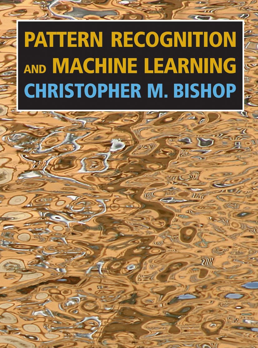 Pattern Recognition and Machine Learning (Information Science and Statistics) ISBN: 978-0387310732