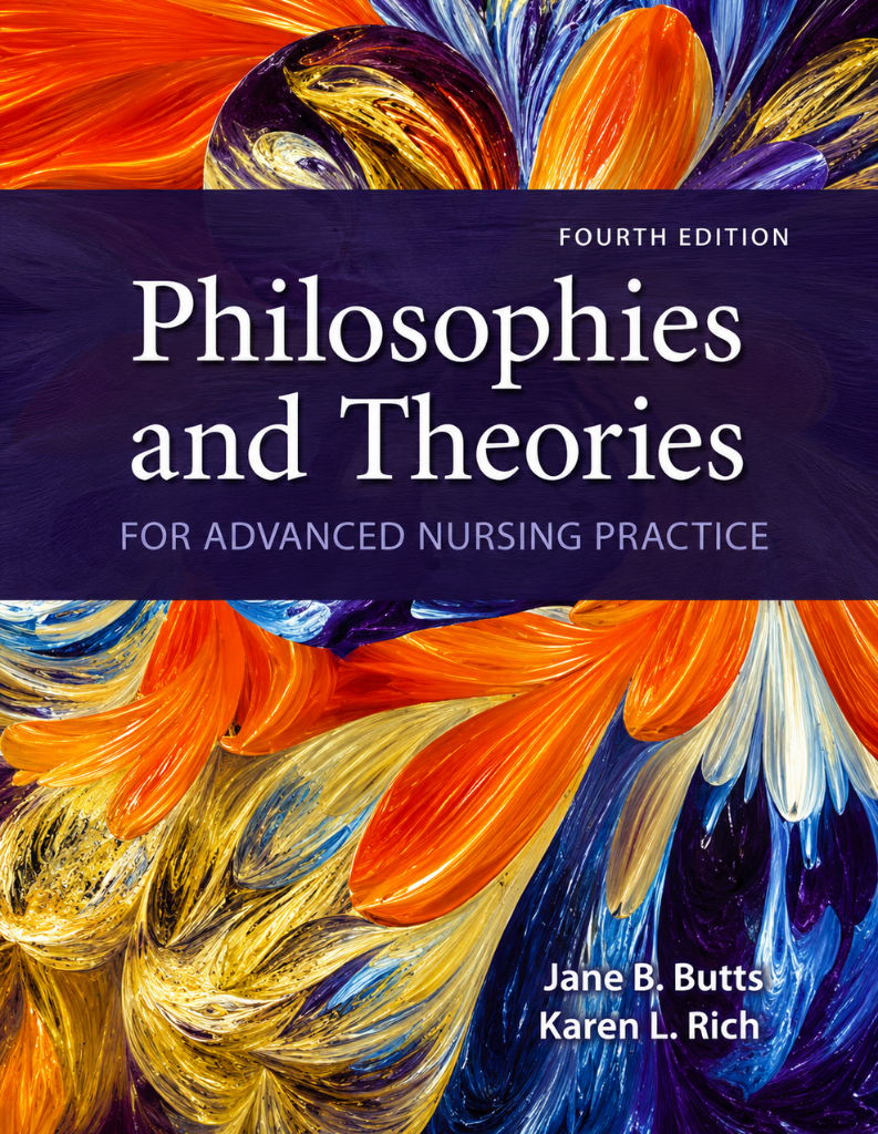 Philosophies and Theories for Advanced Nursing Practice 4th Edition ISBN: 9781284228823
