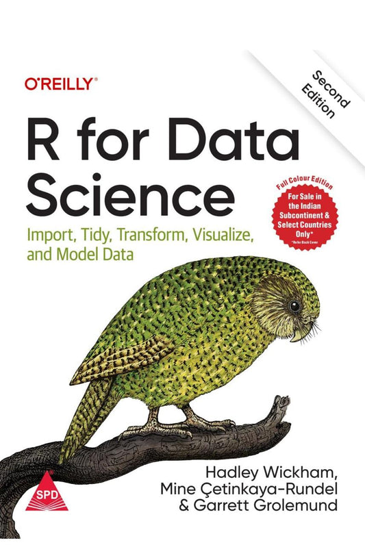 R for Data Science: Import, Tidy, Transform, Visualize, and Model Data 2nd Edition ISBN: 978-1492097402