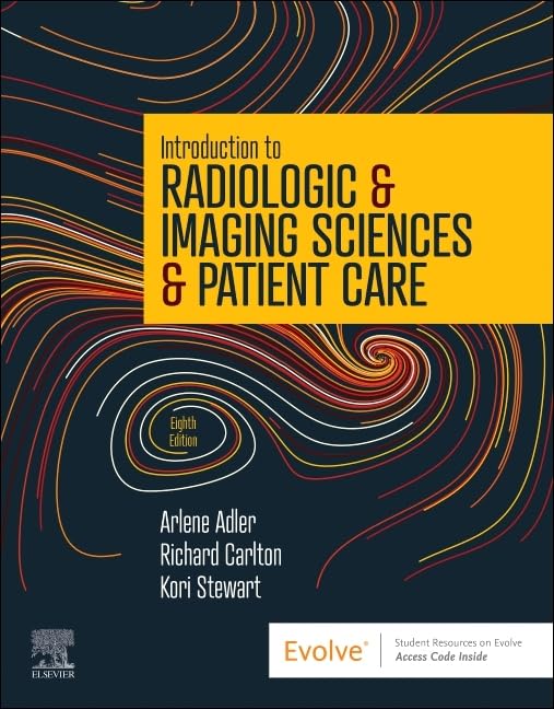 Introduction to Radiologic & Imaging Sciences & Patient Care 8th Edition, ISBN: 978-0323872201