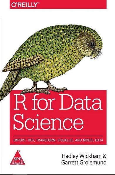R for Data Science: Import, Tidy, Transform, Visualize, and Model Data 1st Edition ISBN: 978-1491910399