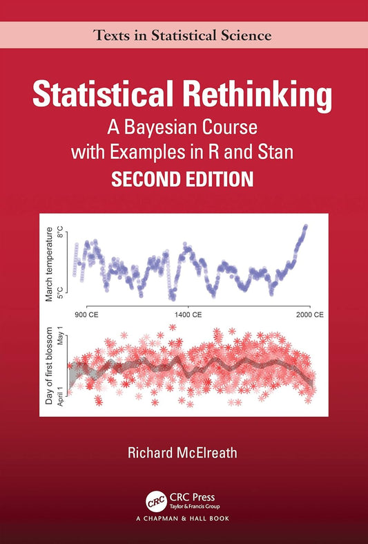 Statistical Rethinking: A Bayesian Course with Examples in R and STAN (Chapman & Hall/CRC Texts in Statistical Science) 2nd Edition, ISBN-978-0367139919