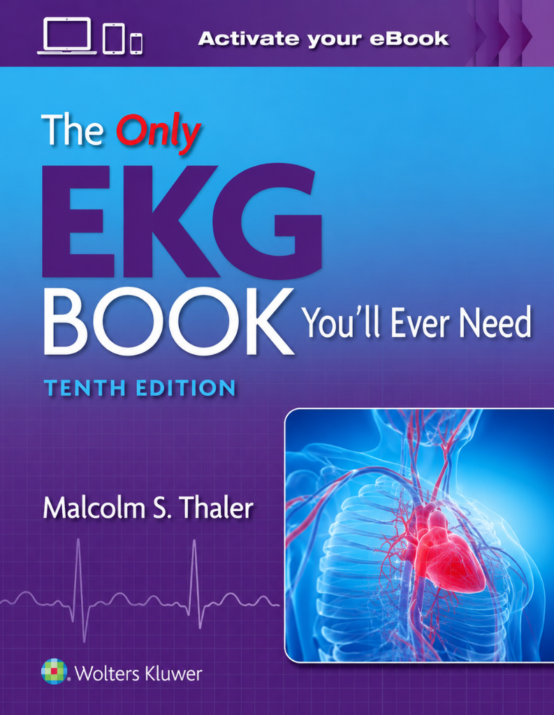 The Only EKG Book You'll Ever Need 10th Edition