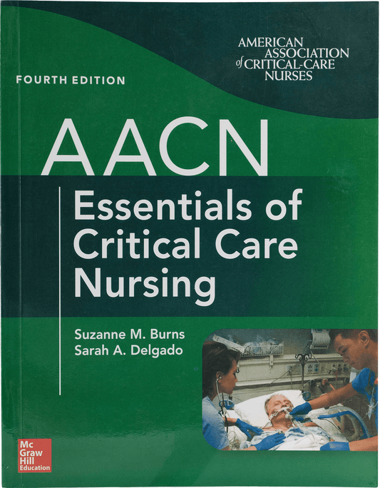 The fourth edition of the AACN Essentials of Critical Care Nursing textbook features a green cover with the title, authors, and an illustration of medical professionals caring for a patient in a hospital setting.