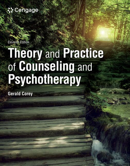 Theory and Practice of Counseling and Psychotherapy (MindTap Course List) 11th Edition, ISBN: 978-0357764428