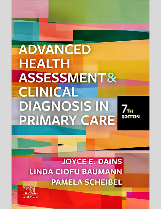 Advanced Health Assessment & Clinical Diagnosis in Primary Care 7th Edition ISBN: 9780323832069