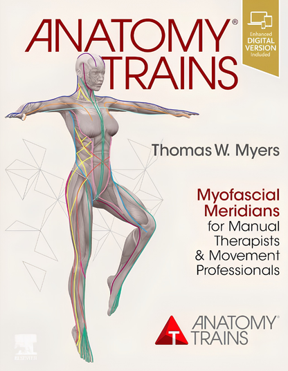 Anatomy Trains: Myofascial Meridians for Manual Therapists and Movement Professionals 4th Edition ISBN: 9780702078132