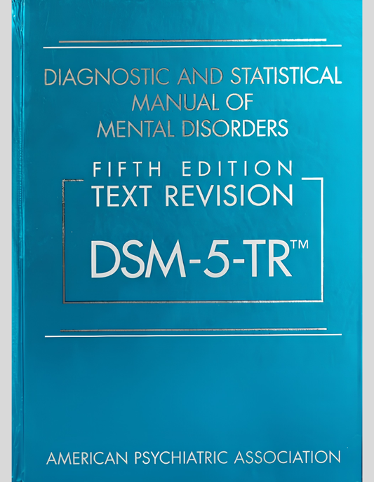 Diagnostic and Statistical Manual of Mental Disorders, Fifth Edition, Text Revision (Dsm-5-Tr(r)) 5th Edition (Hardcover) ISBN: 9780890425756
