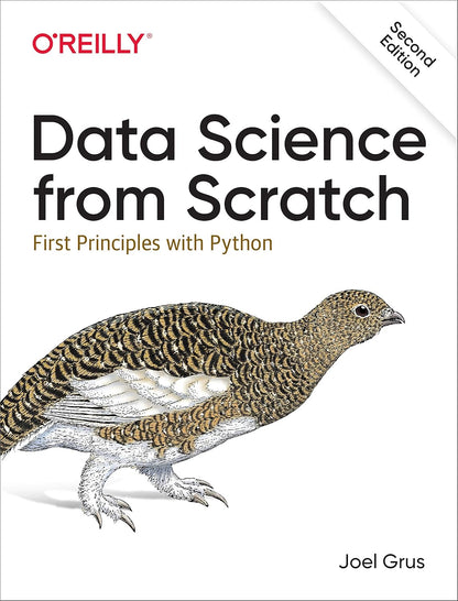 Data Science from Scratch: First Principles with Python 2nd Edition ISBN: 978-1492041139