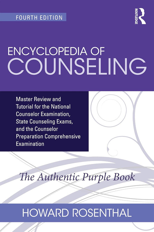 Encyclopedia of Counseling: Master Review and Tutorial for the National Counselor Examination, State Counseling Exams, and the Counselor Preparation Comprehensive Examination 4th Edition, ISBN- 978-1138942653