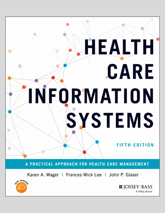 Health Care Information Systems: A Practical Approach for Health Care Management 5th Edition ISBN: 9781119853862