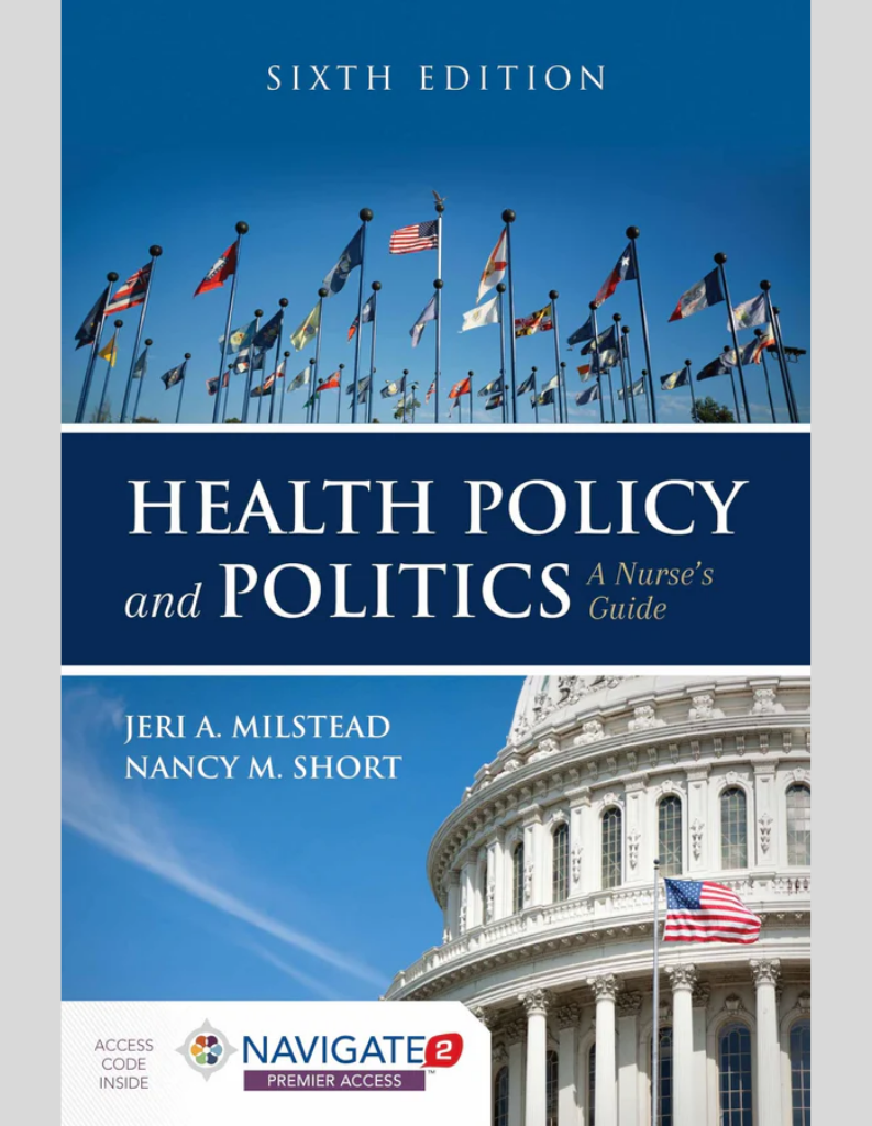 Health Policy and Politics: A Nurse's Guide 6th Edition ISBN: 9781284126372