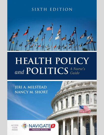Health Policy and Politics: A Nurse's Guide 6th Edition ISBN: 9781284126372