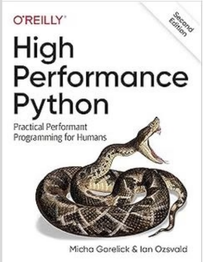 High Performance Python: Practical Performant Programming for Humans 3rd Edition ISBN: 978-1098165963
