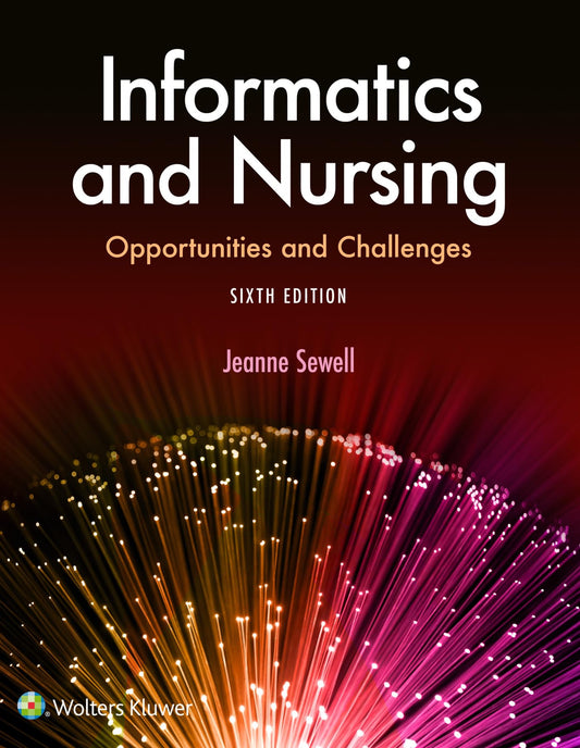 Informatics and Nursing 6th Edition, ISBN: 978-1496394064