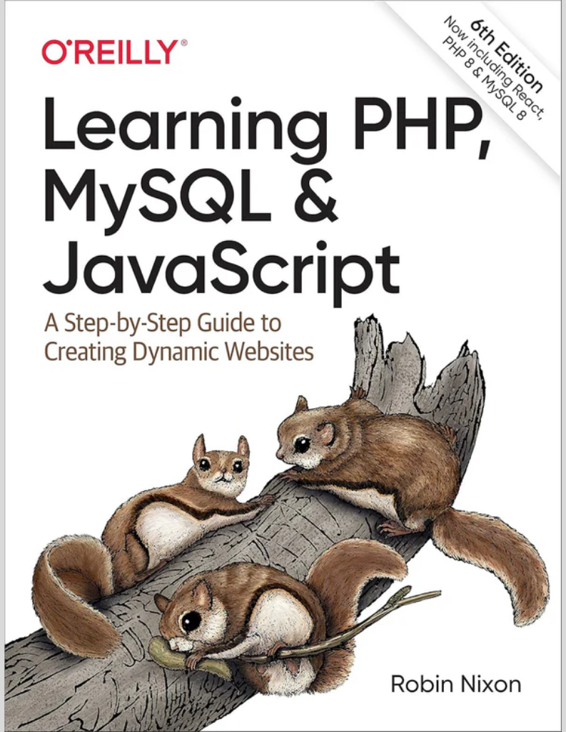 Learning PHP, MySQL & JavaScript: A Step-by-Step Guide to Creating Dynamic Websites 6th Edition ISBN: 978-1492093824