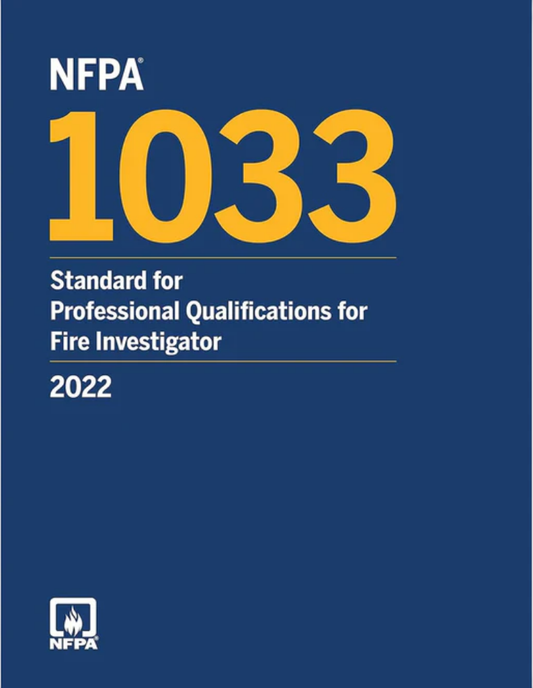 2022 NFPA 1033 Standard for Professional Qualifications for Fire Investigator, ISBN: 978-1455928156
