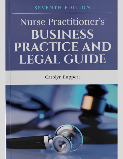 Nurse Practitioner's Business Practice and Legal Guide 7th Edition ISBN: 9781284208542