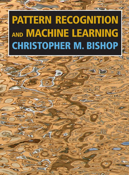 Pattern Recognition and Machine Learning (Information Science and Statistics) ISBN: 978-0387310732