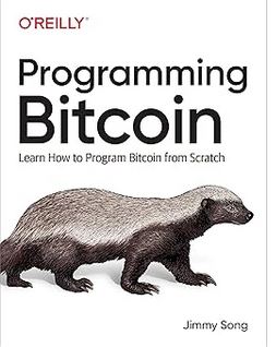 Programming Bitcoin: Learn How to Program Bitcoin from Scratch 1st Edition ISBN: 978-1492031499