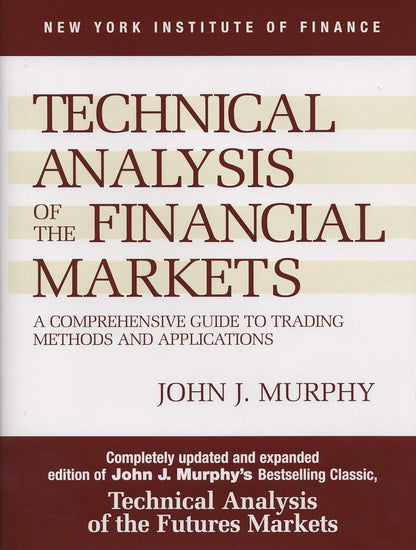 Technical Analysis of the Financial Markets: A Comprehensive Guide to Trading Methods and Applications ISBN: 978-0735200661