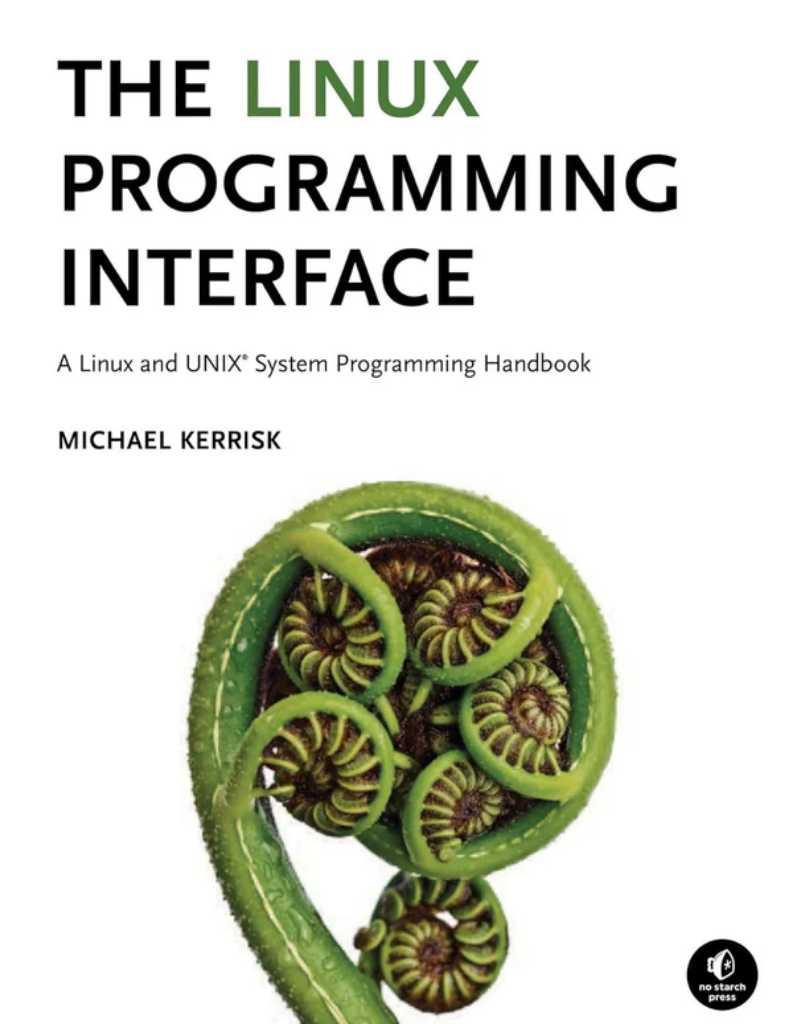 The Linux Programming Interface: A Linux and UNIX System Programming Handbook 1st Edition ISBN: 978-1593272203