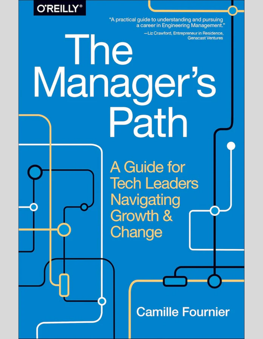 The Manager's Path: A Guide for Tech Leaders Navigating Growth and Change 1st Edition ISBN: 978-1491973899