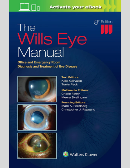 The Wills Eye Manual: Office and Emergency Room Diagnosis and Treatment of Eye Disease Eighth Edition ISBN: 9781975160753
