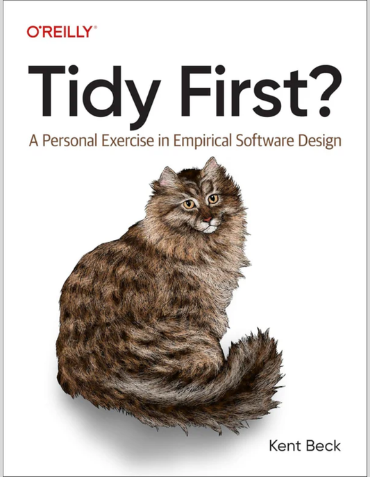 Tidy First?: A Personal Exercise in Empirical Software Design 1st Edition ISBN: 978-1098151249