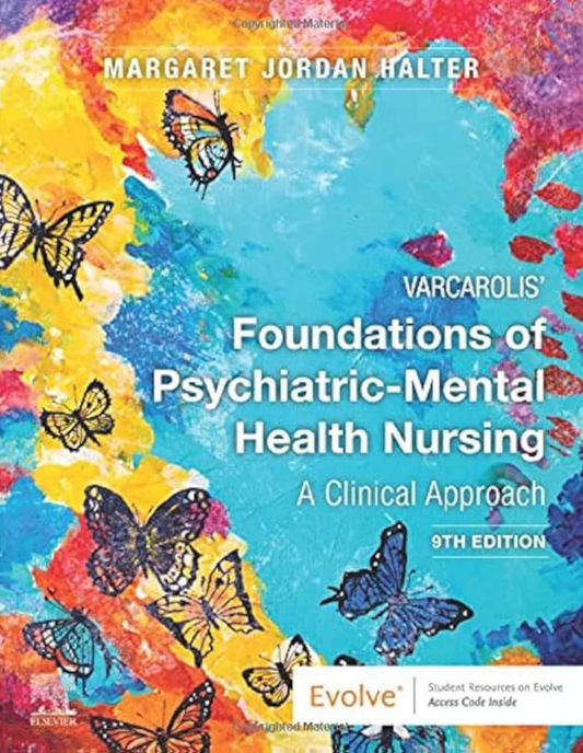 Varcarolis' Foundations of Psychiatric-Mental Health Nursing: A Clinical Approach 9th Edition ISBN: 9780323697071