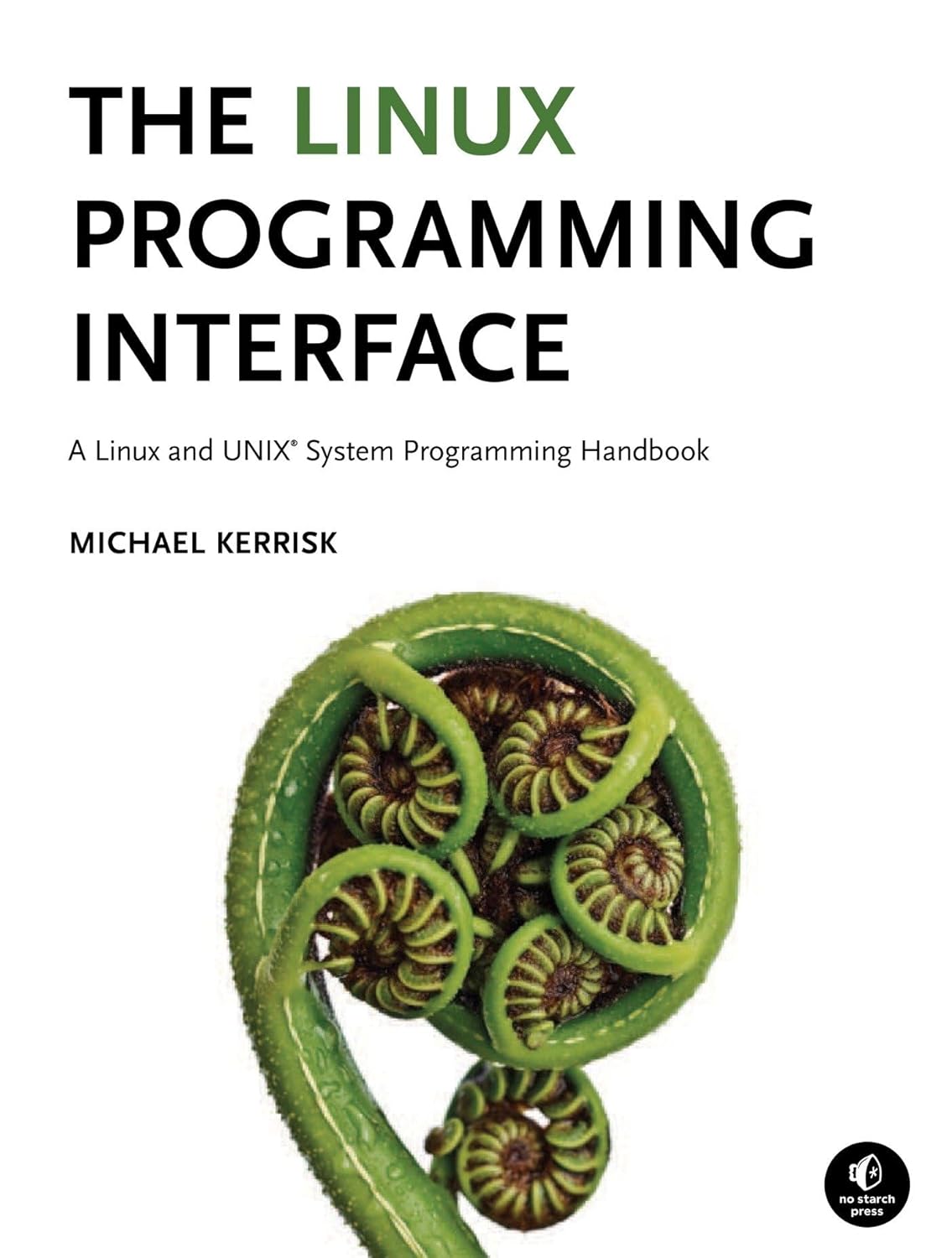 The Linux Programming Interface: A Linux and UNIX System Programming Handbook 1st Edition ISBN: 978-1593272203
