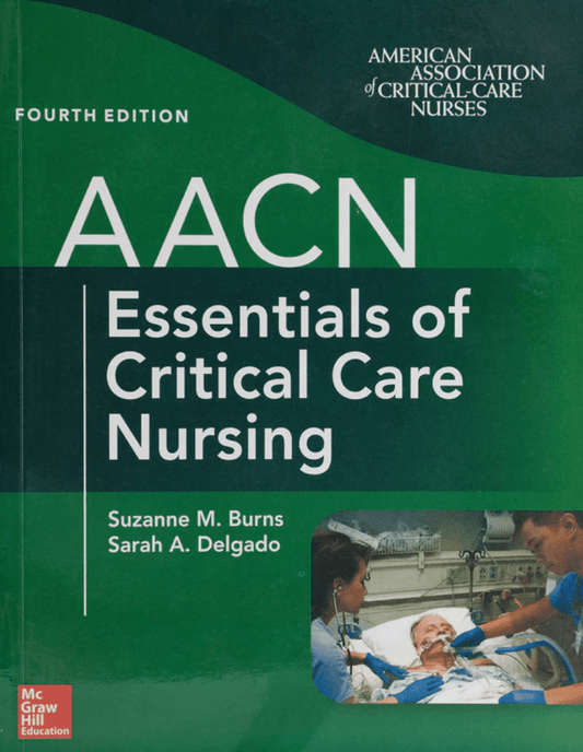 The fourth edition of the AACN Essentials of Critical Care Nursing textbook features a dark green cover with white text and an inset photo of two nurses attending to a patient in a hospital bed.